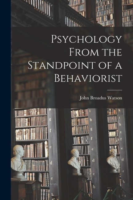 Psychology From the Standpoint of a Behaviorist