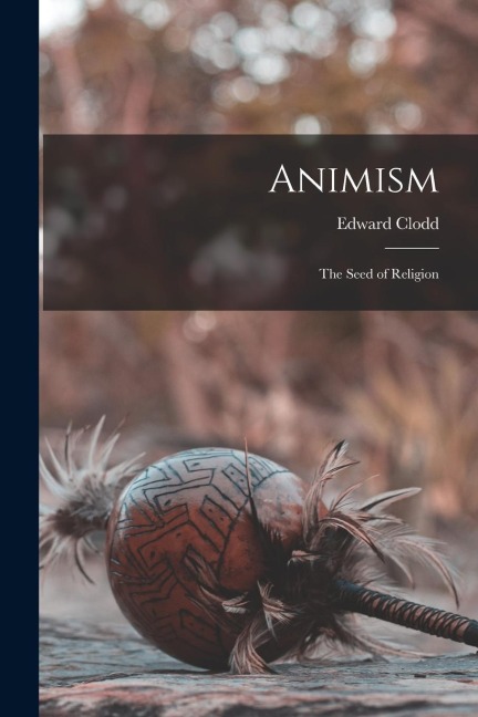Animism: The Seed of Religion