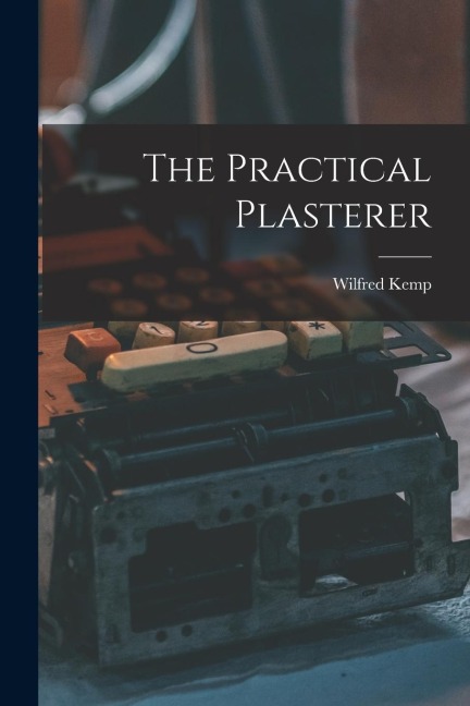 The Practical Plasterer