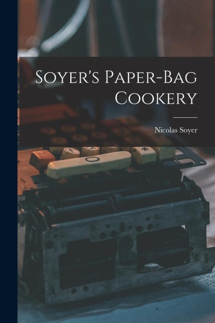 Soyers Paper-Bag Cookery