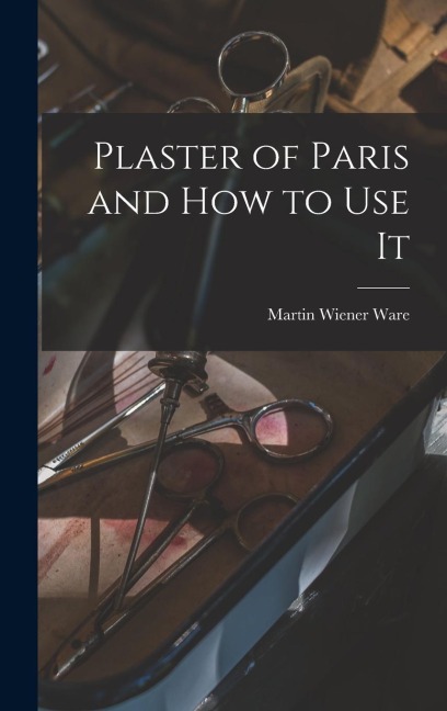Plaster of Paris and How to Use It