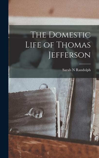 The Domestic Life of Thomas Jefferson