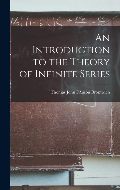 An Introduction to the Theory of Infinite Series