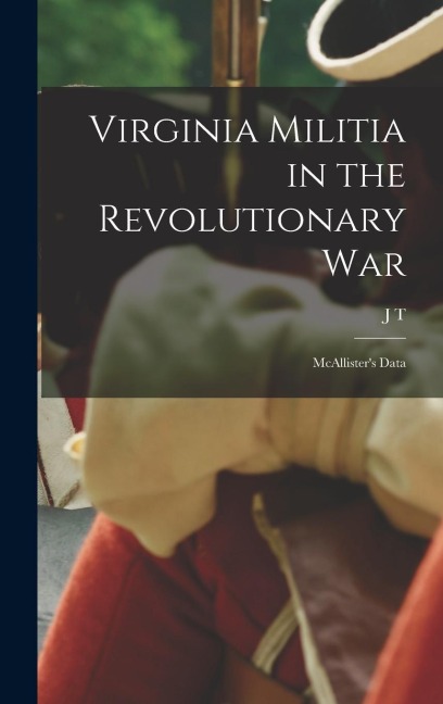 Virginia Militia in the Revolutionary War: McAllisters Data