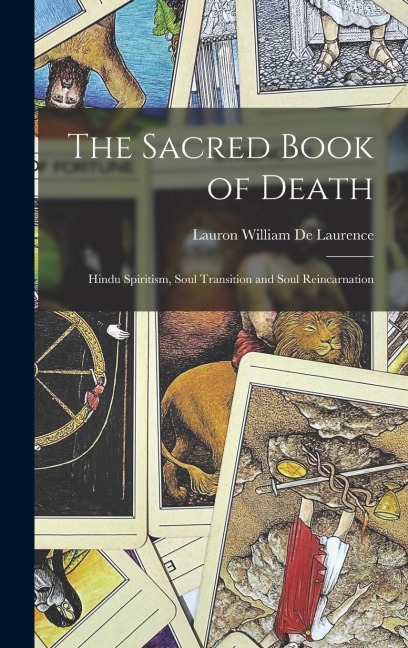 The Sacred Book of Death: Hindu Spiritism, Soul Transition and Soul Reincarnation