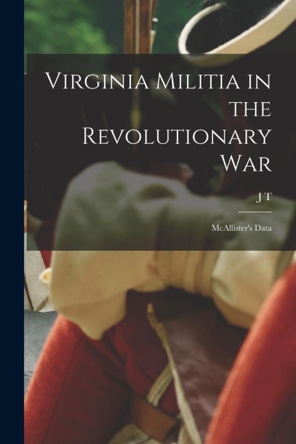 Virginia Militia in the Revolutionary War: McAllisters Data