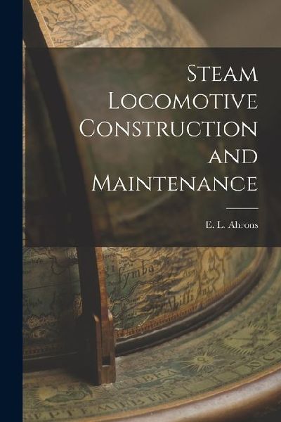 Steam Locomotive Construction and Maintenance