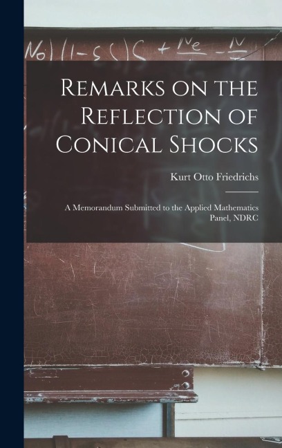 Remarks on the Reflection of Conical Shocks; a Memorandum Submitted to the Applied Mathematics Panel, NDRC