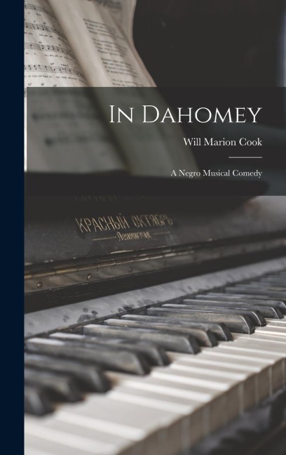 In Dahomey: A Negro Musical Comedy