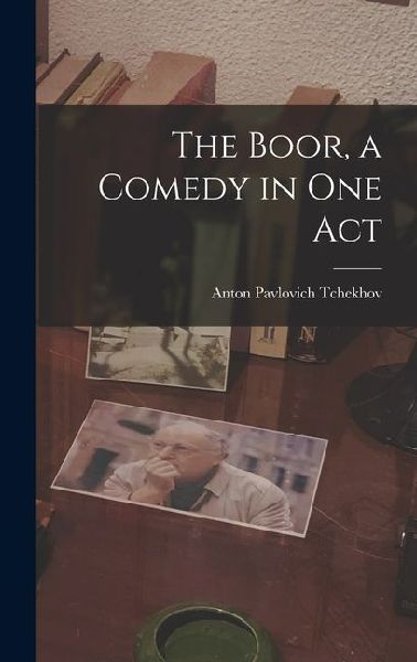The Boor, a Comedy in One Act