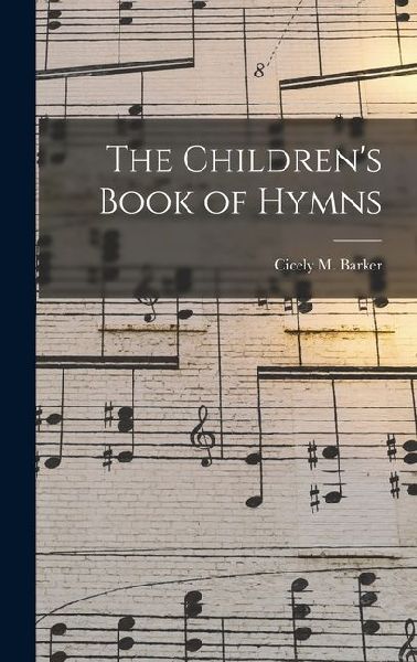 The Childrens Book of Hymns