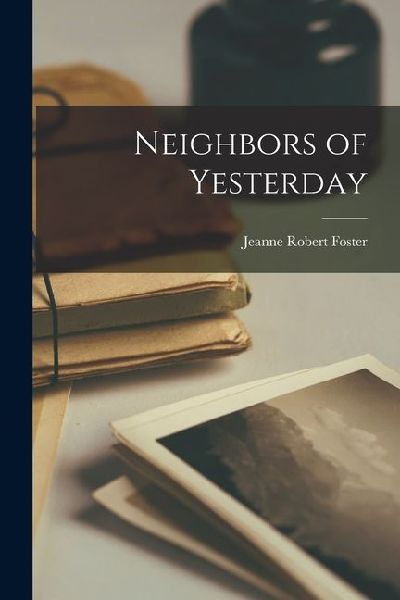 Neighbors of Yesterday