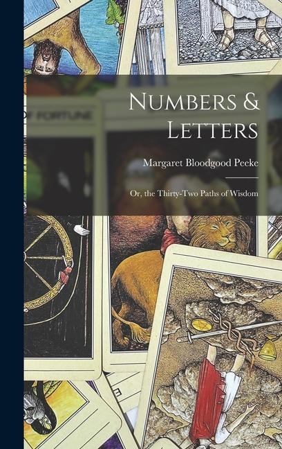 Numbers & Letters: Or, the Thirty-Two Paths of Wisdom