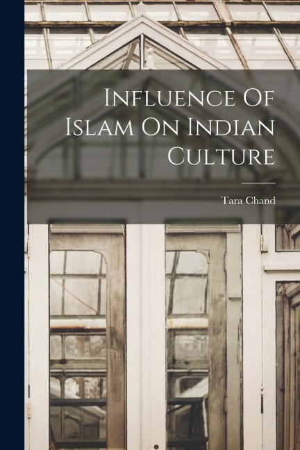 Influence Of Islam On Indian Culture