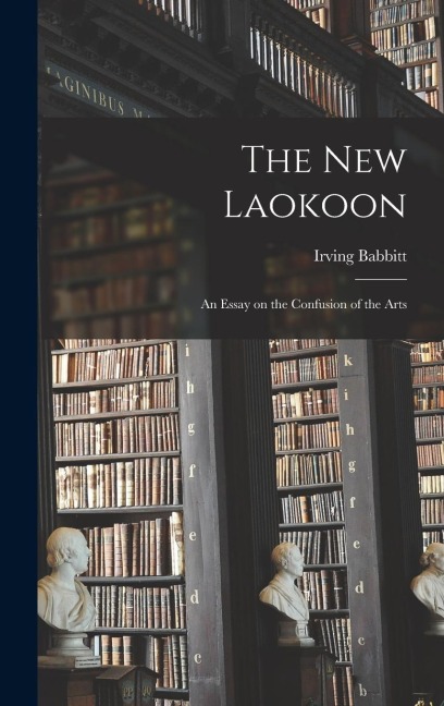 The New Laokoon: An Essay on the Confusion of the Arts