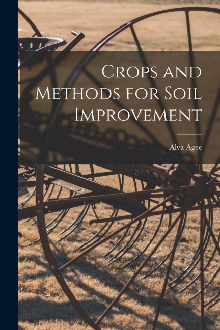 Crops and Methods for Soil Improvement