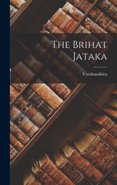 The Brihat Jataka
