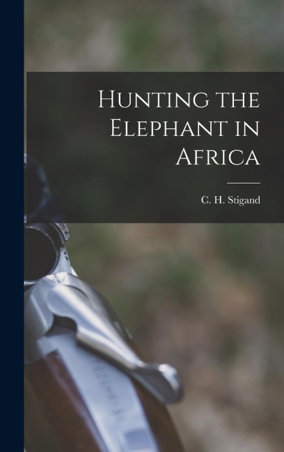 Hunting the Elephant in Africa