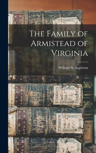 The Family of Armistead of Virginia