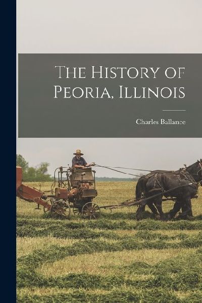 The History of Peoria, Illinois