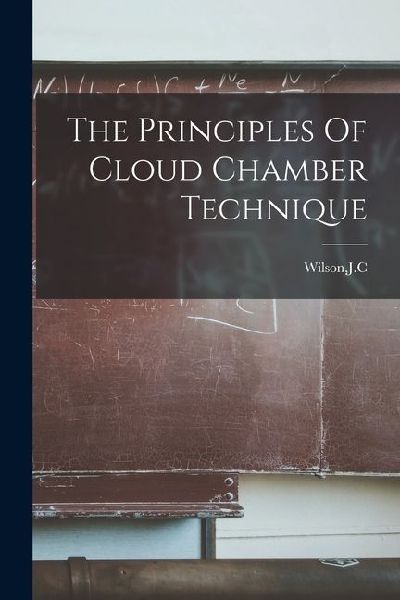 The Principles Of Cloud Chamber Technique