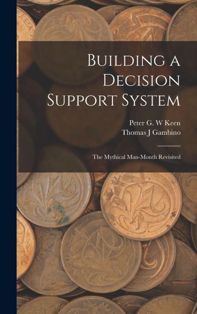 Building a Decision Support System: The Mythical Man-month Revisited