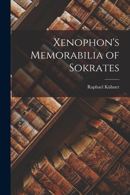 Xenophons Memorabilia of Sokrates