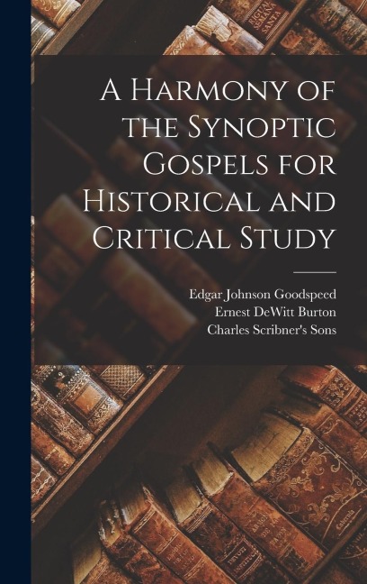 A Harmony of the Synoptic Gospels for Historical and Critical Study