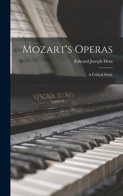 Mozarts Operas: A Critical Study