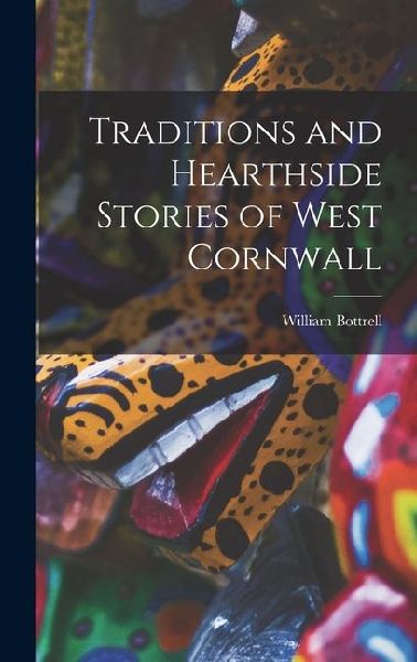 Traditions and Hearthside Stories of West Cornwall