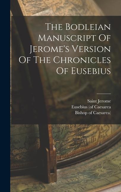 The Bodleian Manuscript Of Jeromes Version Of The Chronicles Of Eusebius