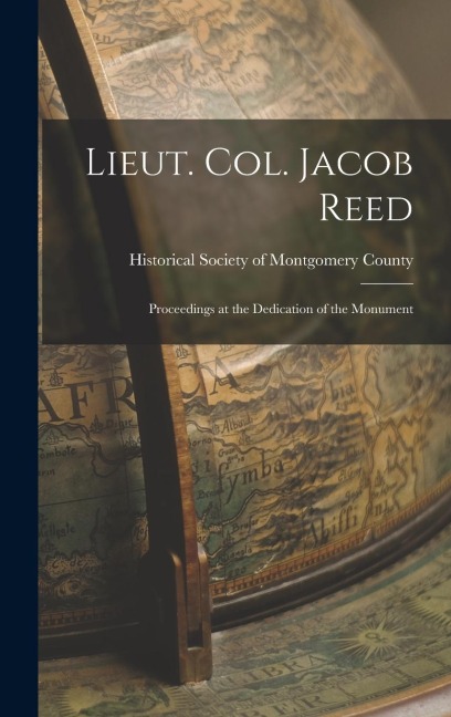 Lieut. Col. Jacob Reed: Proceedings at the Dedication of the Monument