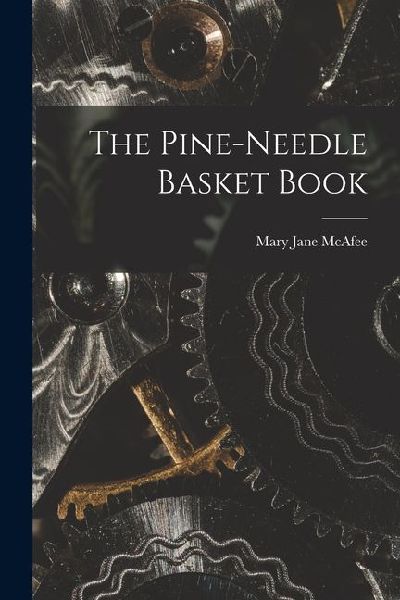 The Pine-Needle Basket Book