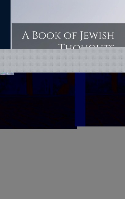 A Book of Jewish Thoughts Selected and Arranged by the Chief Rabbi
