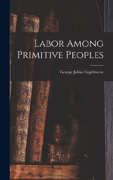 Labor Among Primitive Peoples