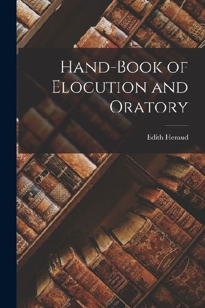 Hand-Book of Elocution and Oratory