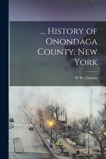 ... History of Onondaga County, New York