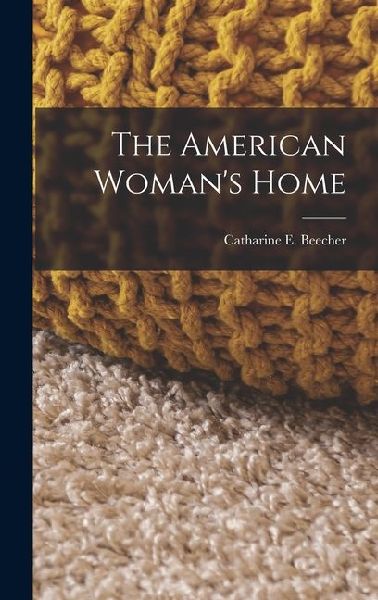The American Womans Home