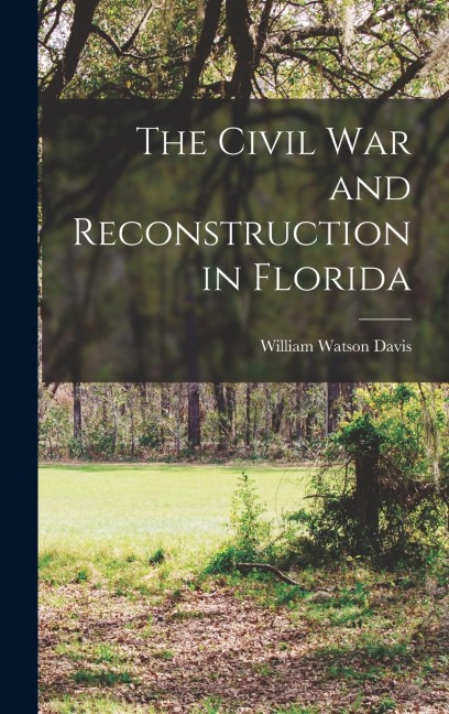 The Civil War and Reconstruction in Florida