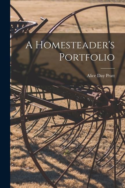 A Homesteaders Portfolio