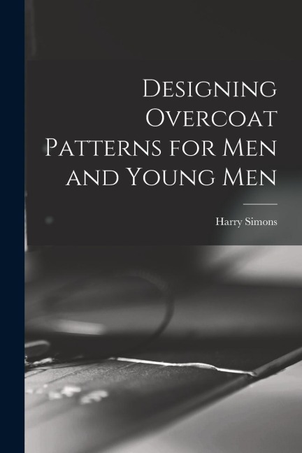 Designing Overcoat Patterns for Men and Young Men