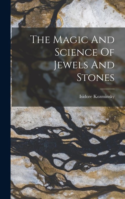 The Magic And Science Of Jewels And Stones