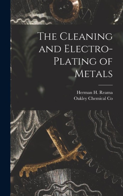 The Cleaning and Electro-Plating of Metals