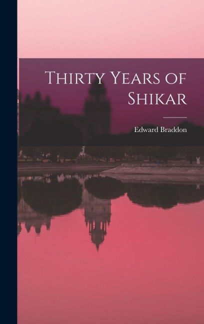 Thirty Years of Shikar