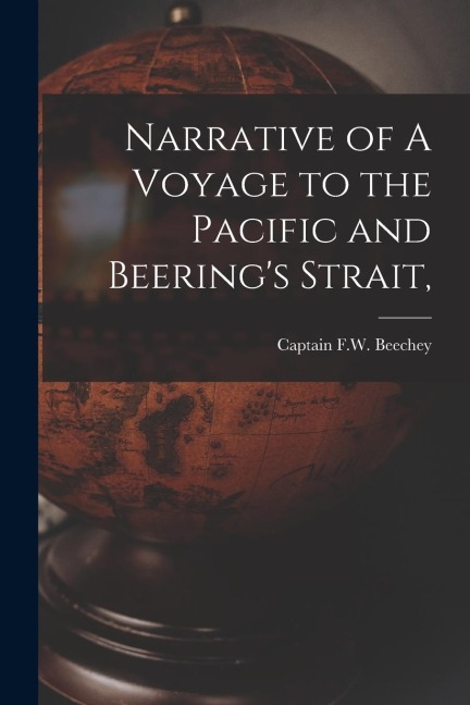 Narrative of A Voyage to the Pacific and Beerings Strait,