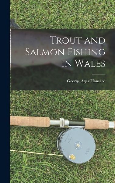 Trout and Salmon Fishing in Wales