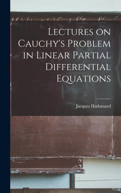 Lectures on Cauchys Problem in Linear Partial Differential Equations