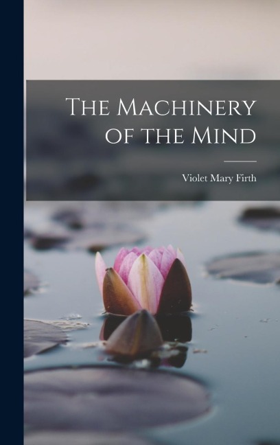The Machinery of the Mind