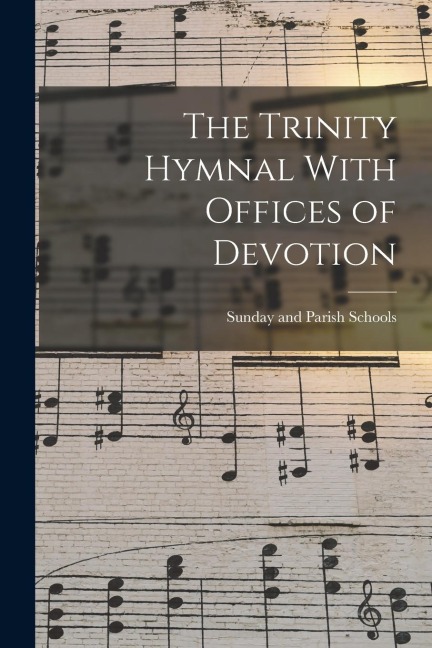 The Trinity Hymnal With Offices of Devotion
