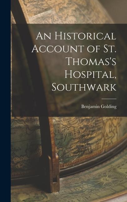 An Historical Account of St. Thomass Hospital, Southwark